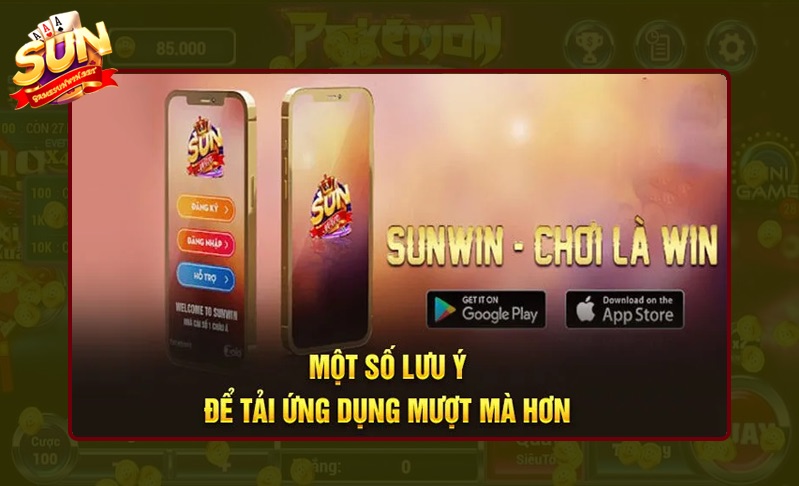Điểm cần lưu ý khi tải ứng dụng Sunwin dễ dàng